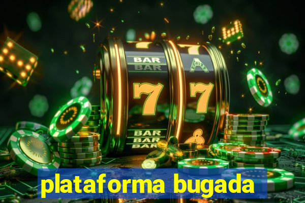 plataforma bugada